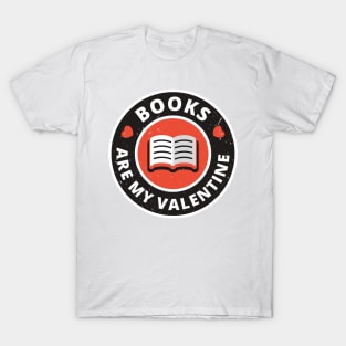 Books are my Valentine T-Shirt